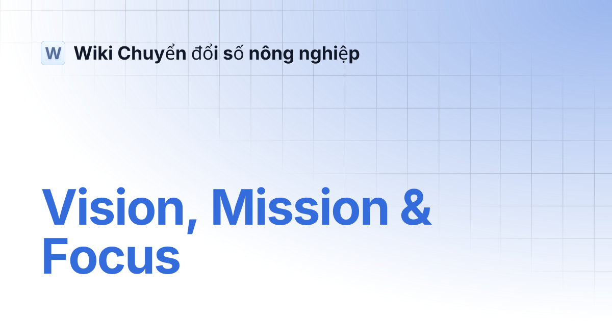 Vision, Mission & Focus | Wiki Chuyển đổi số nông nghiệp